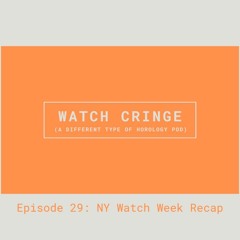 EP29 - NY Watch Week Recap