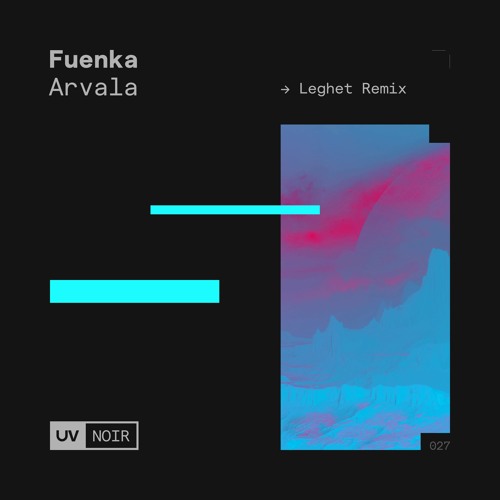 Fuenka - Arvala (Leghet Remix) [UV Noir]