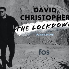 FOS & David Christopher pres. The Lockdown Show (1)