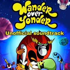 Wander over yonder unofficial soundtrack : The Theme Song