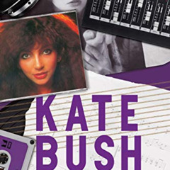 [ACCESS] EPUB 📕 Kate Bush Song by Song by  John Van Der Kiste [KINDLE PDF EBOOK EPUB