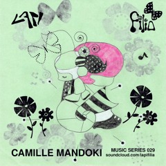 Camille Mandoki - Lapi + Filia Music Series 029