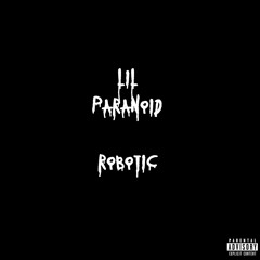 Lil Paranoid - Robotic