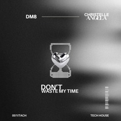 Don't Waste My Time