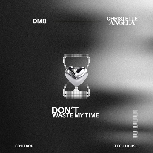 Don't Waste My Time
