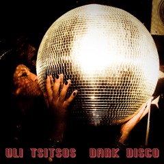 Uli Tsitsos - Dark Disco