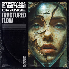Stpdmnk & Sergei Orange - Fractured Flow