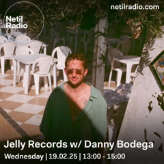 Jelly Records w/ Danny Bodega - 19th February 2025