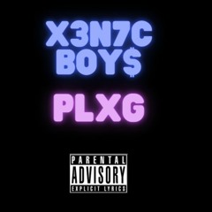 X3N7C BOYS - Plxg   (37Drin & Larry The Xanac )