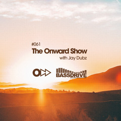The Onward Show 061 with Jay Dubz on Bassdrive.com