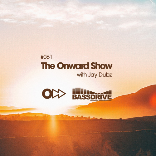 The Onward Show 061 with Jay Dubz on Bassdrive.com
