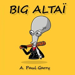 BIG ALTAÏ - A Paul Garry