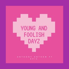 Young And Foolish Ft Epic