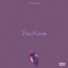 TheyKnow | Estassuda (Prod. Denzis & ~Mimo)