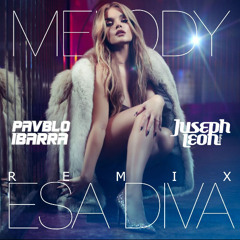 Melody - Esa Diva (PAVBLO IBARRA & JUSEPH LEON - DIVA´S REMIX) ''FREE DOWLOAND''