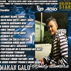 DJ ADID - ''SATU RASA CINTA(ARIEF) & SEMATA KARENAMU NEW''FUNKOT PARTY BIRTHDAYS(RENDY DAMARA) 2023