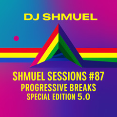 Shmuel Sessions #87 - Progressive Breaks Special Edition 5.0 - 9 November 2025