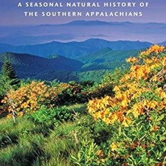 [Free] PDF 📍 Mountain Nature: A Seasonal Natural History of the Southern Appalachian