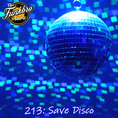 The FunkBro Show RadioactiveFM 213: Save Disco
