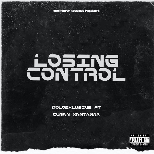 Dolo2xclusive (Ft Cuban Xantanna)- Losing Control