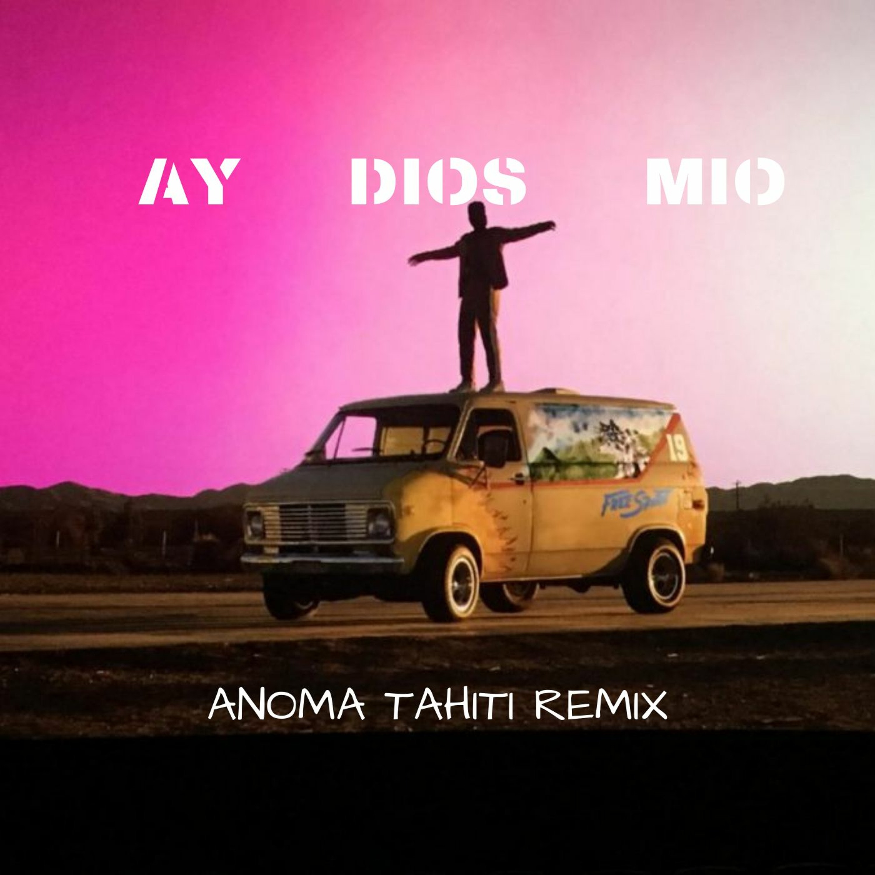 Ay Dios Mio - (ANOMA Tahiti Remix) episode artwork
