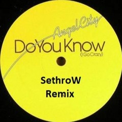 Angel City - Do You Know (SethroW remix)