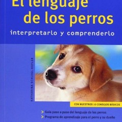 [GET] EBOOK 📬 El lenguaje de los perros (Mascotas en Casa / Pets at Home) (Spanish E
