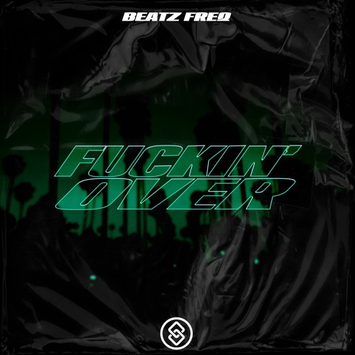 Beatz Freq - Fuckin' Over