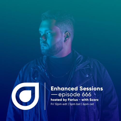 Enhanced Sessions 666 with Scorz - Hosted by Farius