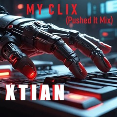 Xtian - My Clix (Pushed It Mix)