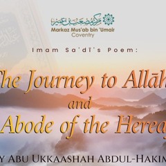 L11 imam Sa'adis poem the journey to Allah & the abode of the hereafter by Abu Ukkaashah Abdul Hakim