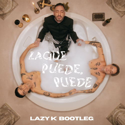 CA7RIEL & Paco Amoroso - LA QUE PUEDE, PUEDE (LAZY K BOOTLEG)