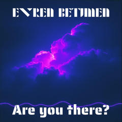 Are you there? (Original Track)
