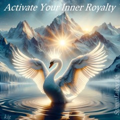 Activate Your Inner Royalty - Overtones