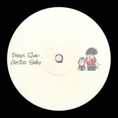 Denys Shaw - Hustler Baby