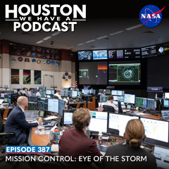 Houston We Have a Podcast: Mission Control - Eye of the Storm