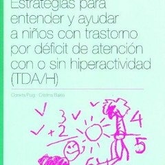 ✔️ [PDF] Download Estrategias para entender y ayudar a niños con trastorno por déficit de aten