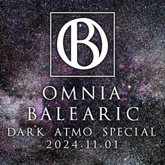 Omnia Balearic - Zenozmos - Atmo 04 - 2024.11.01 - Dark Atmo Special