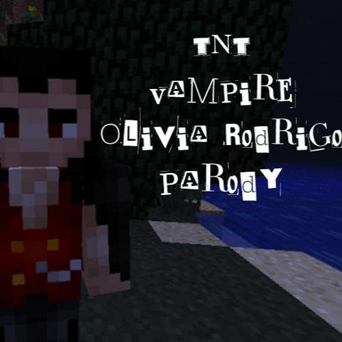 Tnt, Minecraft Vampire Parody Olivia rodrego