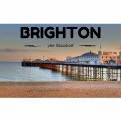 Brighton (par Gainbow)