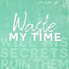 FREE EPUB 📦 Waste My Time: A Best Friend's Brother Romance (North Haven University)