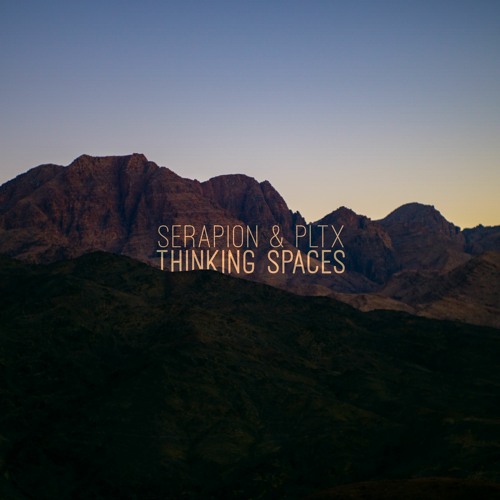 Serapion & PLTX - Thinking Spaces