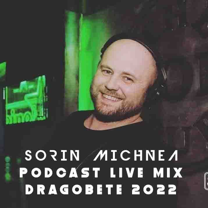 SORIN MICHNEA - PODCAST LIVE MIX DRAGOBETE