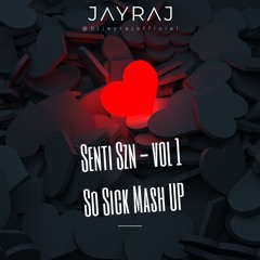 Senti Szn - So Sick Mash Up | Vol 1