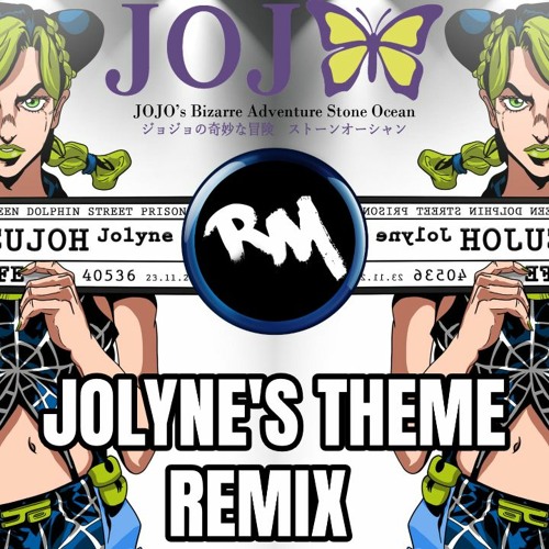 Stream JJBA Stone Ocean Jolyne's Theme (Remix) by Remix Maniacs