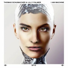 Thomas Schumacher & Lilly Palmer - I Am Machine (Original Mix)