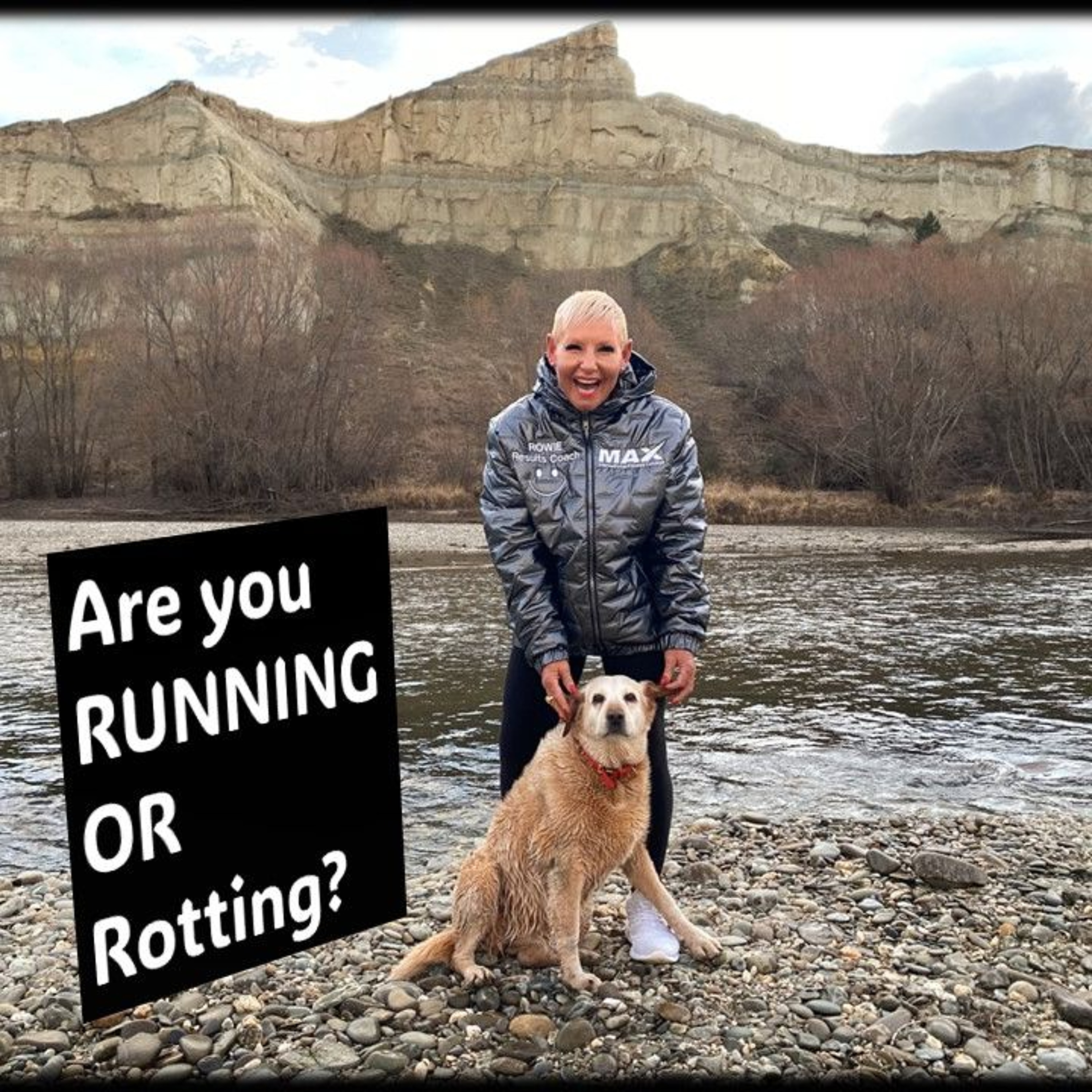 Are You Running Or Rotting...with Rowie McEvoy