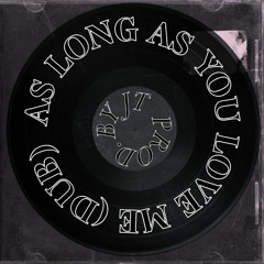 Justin Beiber - As Long As You Love Me (JTYLER dub)