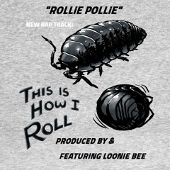 ROLLiE POLLiE ( Prod. By & Feat. LOONiE BEE )