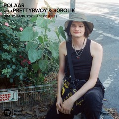 POLAAR with Prettybwoy & Sobolik - 26 Janvier 2025